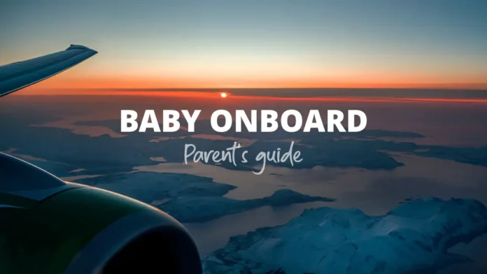 Parent's guide to flight with baby